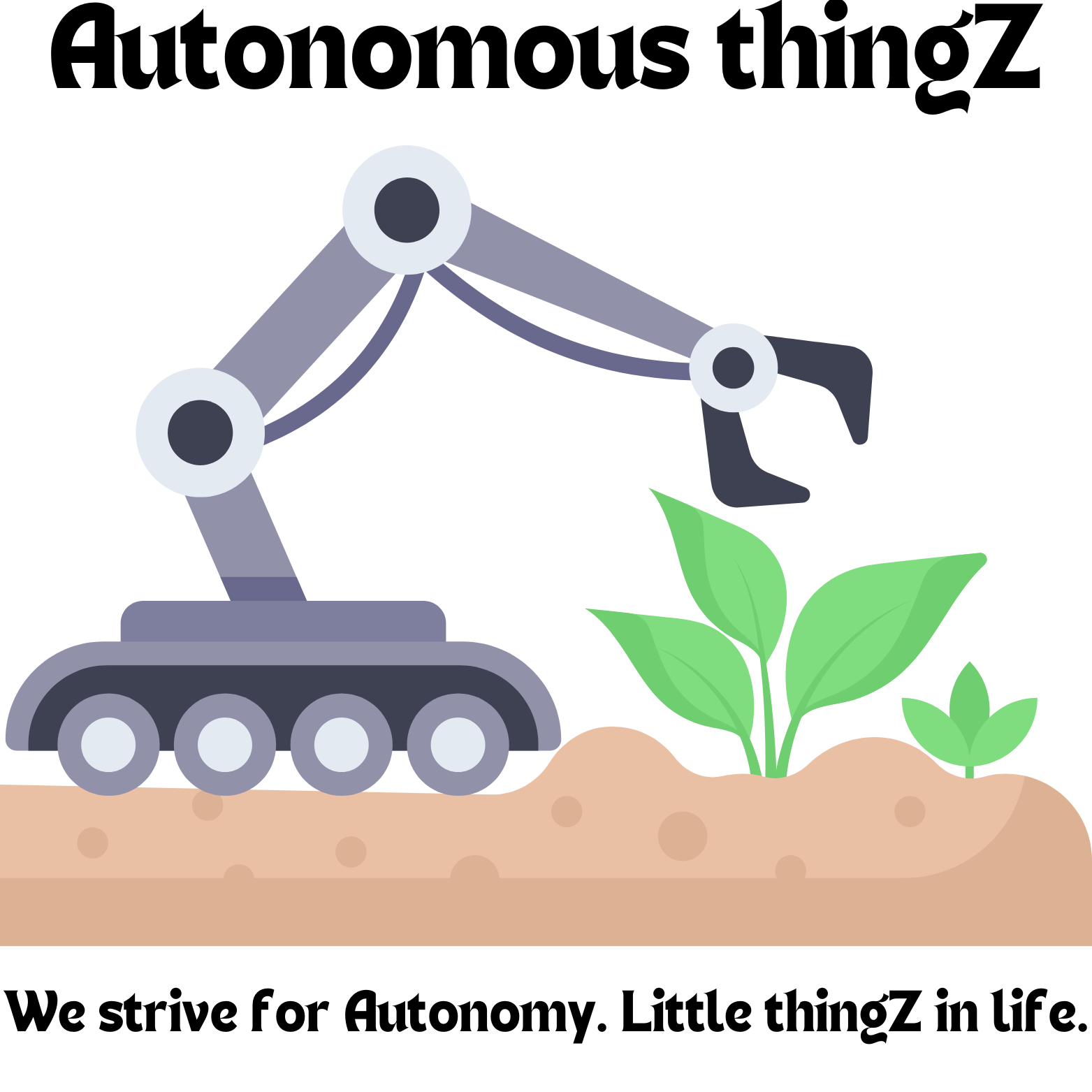We strive for autonomy. Little things in life.